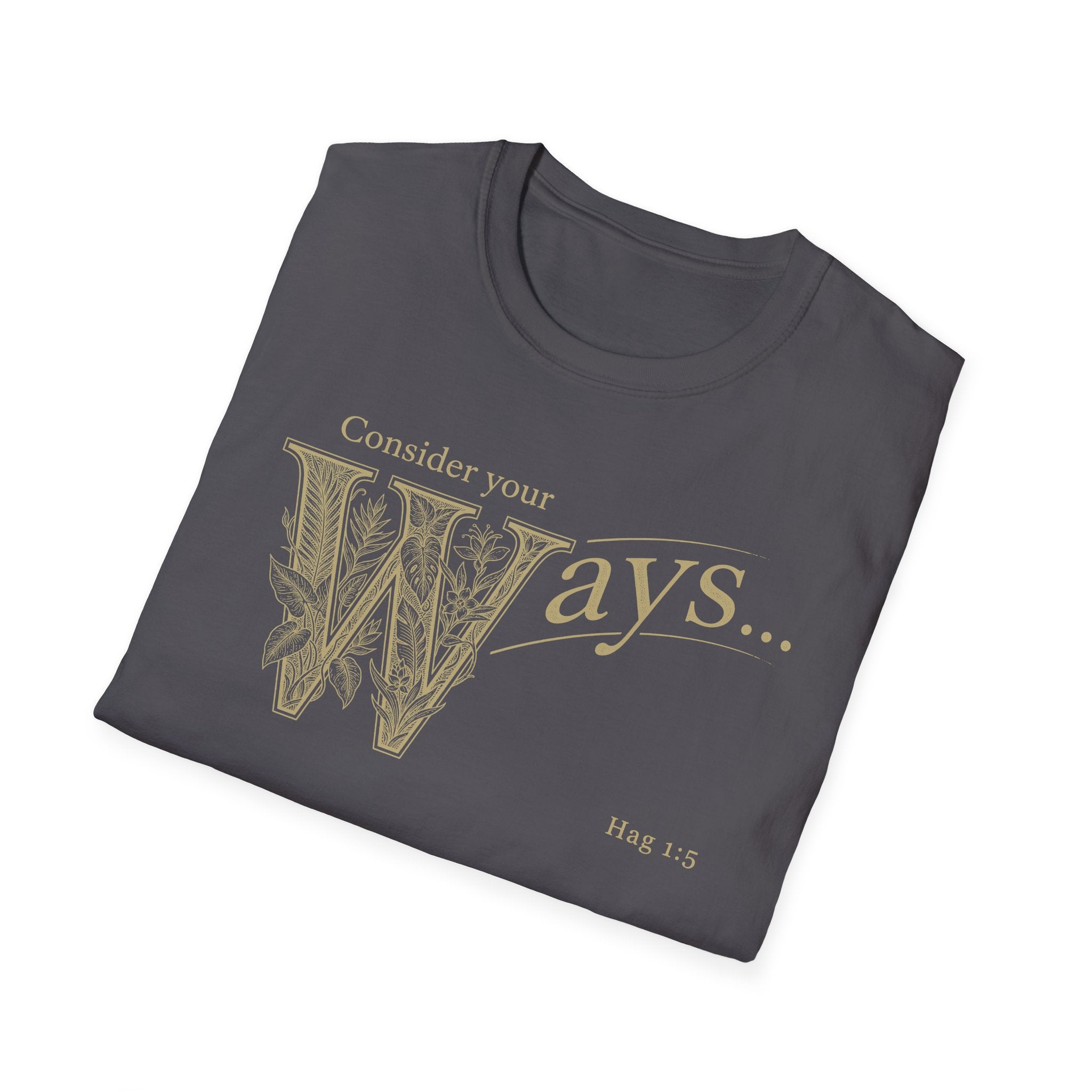 Consider Your Ways T-Shirt