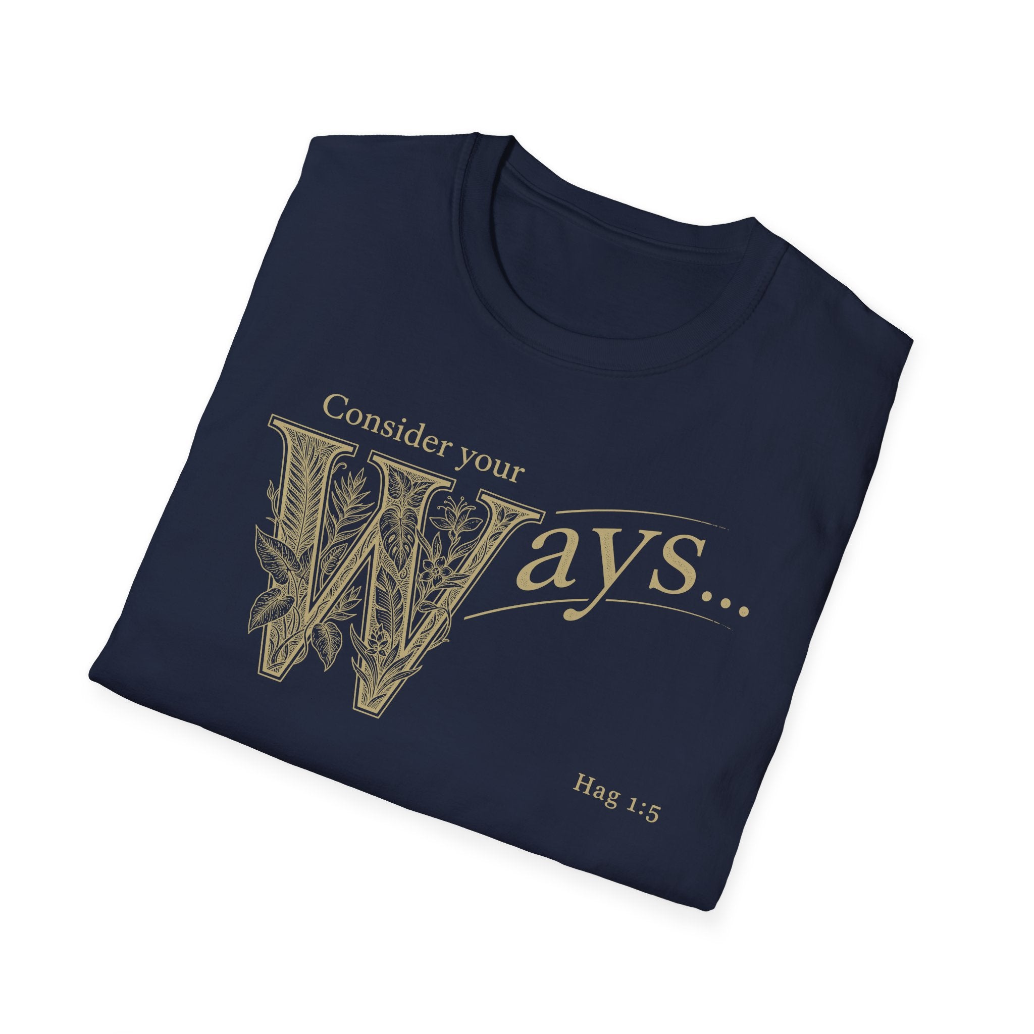 Consider Your Ways T-Shirt