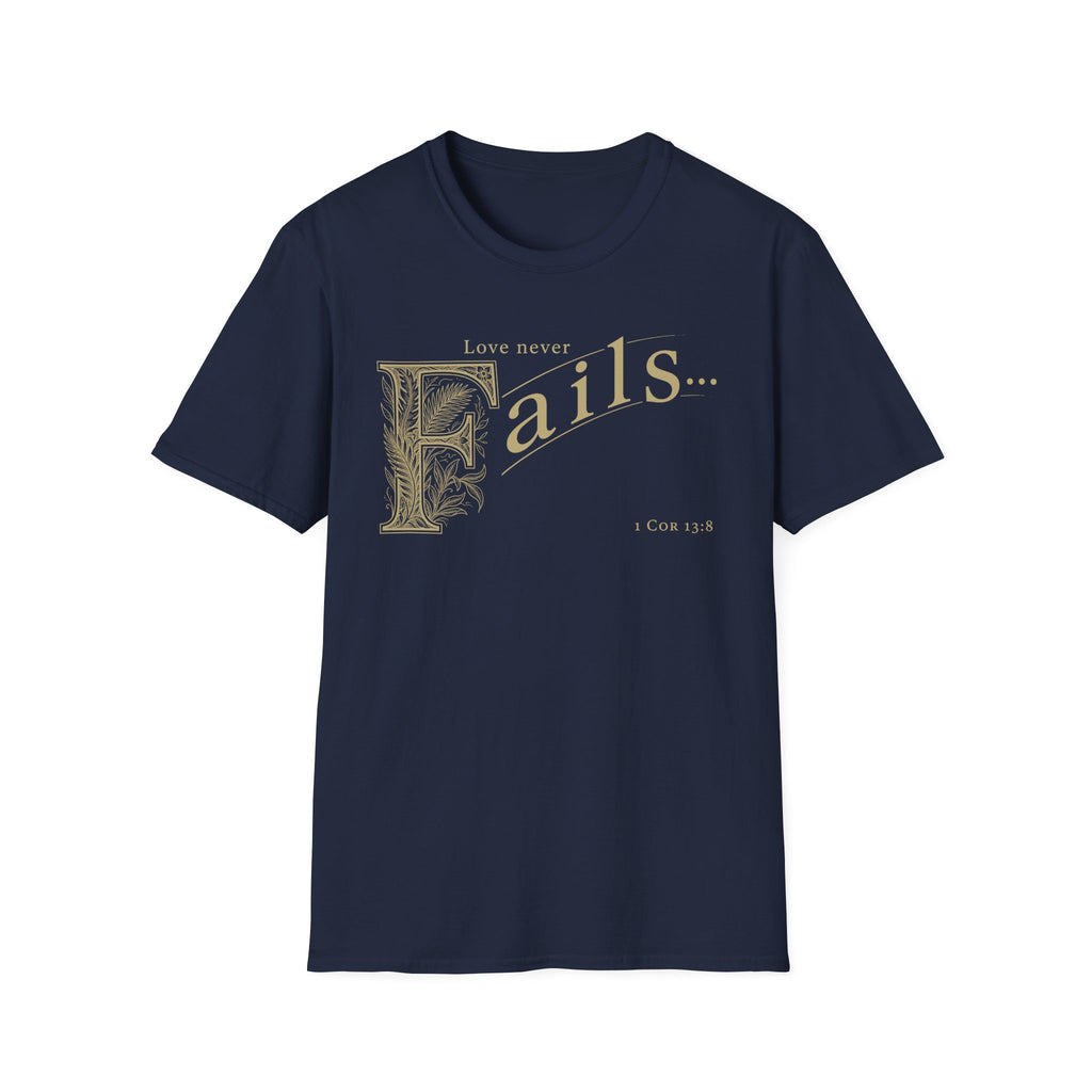 Love Never Fails T-Shirt