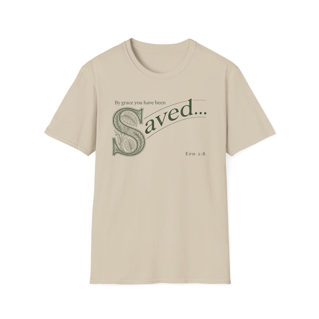 By Grace you have been Saved T-Shirt