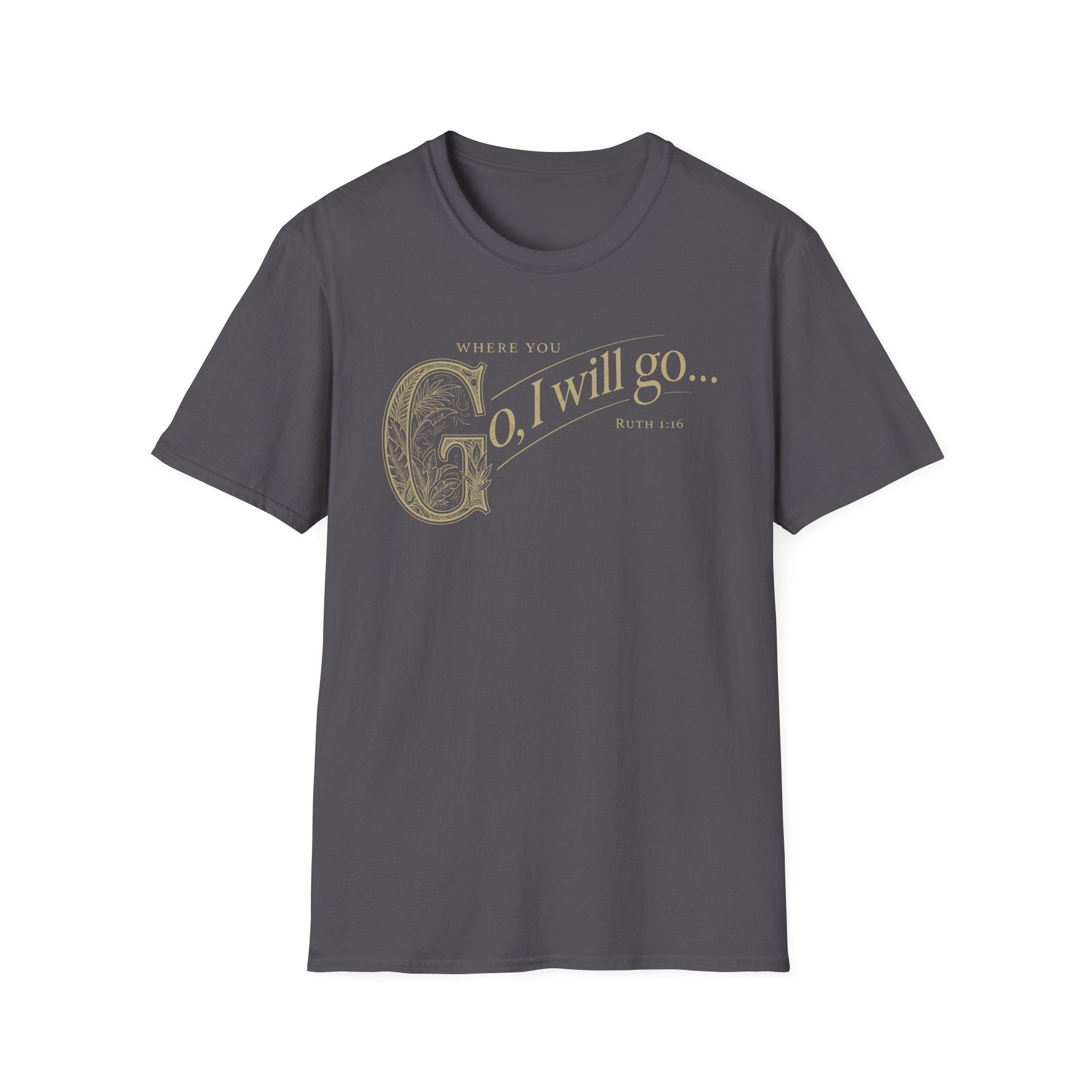 I Will Go T-Shirt
