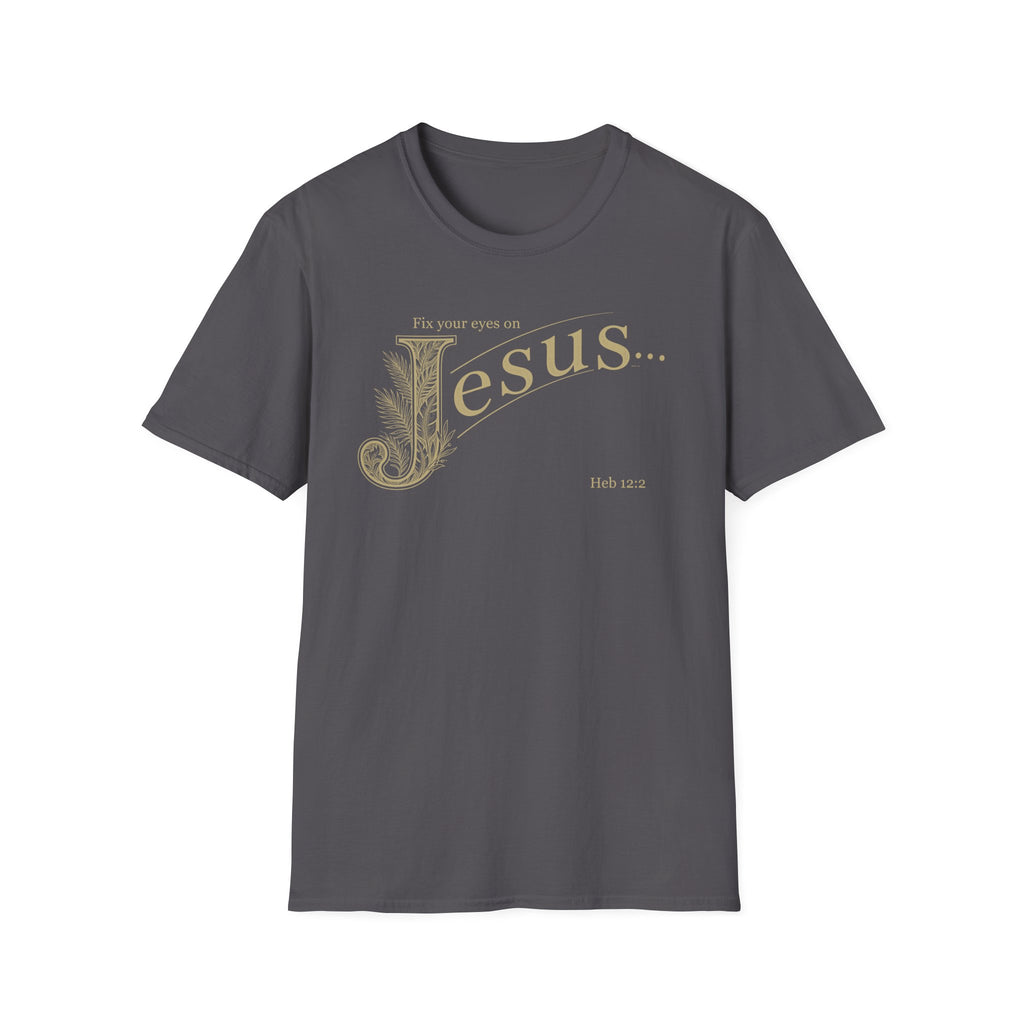 Fix Your Eyes on Jesus T-Shirt