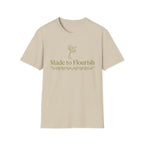 Made to Flourish T-Shirt