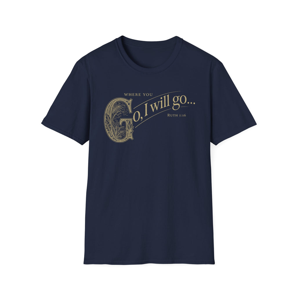 I Will Go T-Shirt