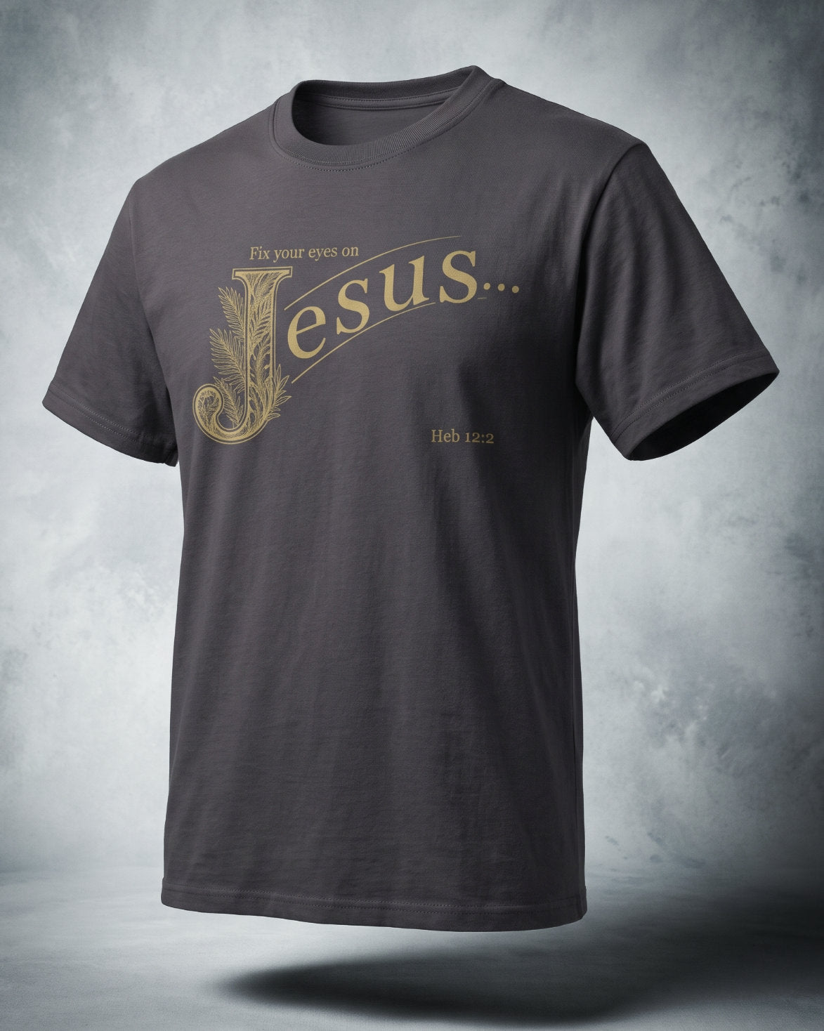 Fix Your Eyes on Jesus T-Shirt